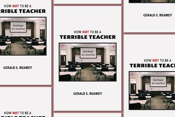 ‘How Not to Be a Terrible Teacher (And Maybe Be a Good One)’ 