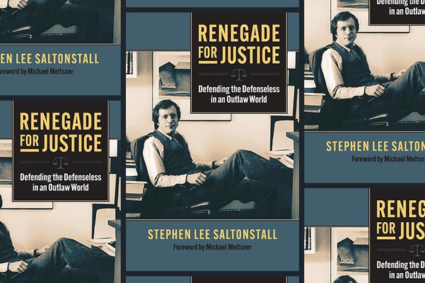 ‘Renegade for Justice’ by Stephen Saltonstall 