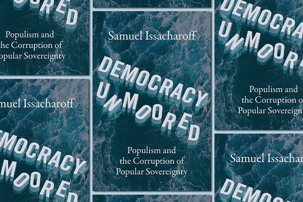 ‘Democracy Unmoored’ by Samuel Issacharoff 